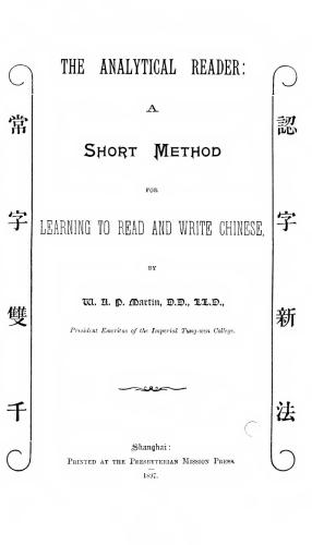 The analytical reader. A short method for learning to read and write Chinese