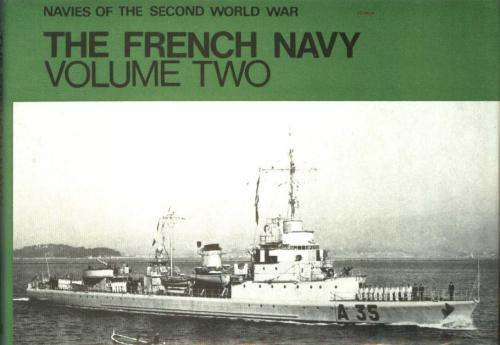 The French Navy Volume Two (Navies of the Second World War)