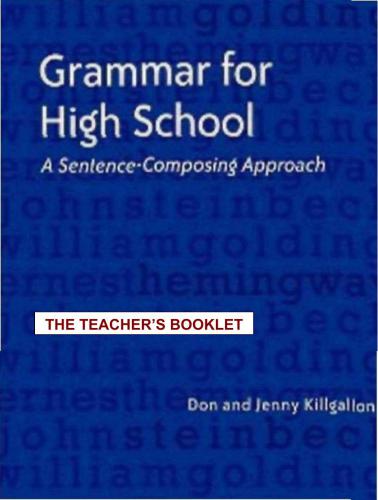 Grammar for High School - A Sentence-Composing Approach - Teacher's Booklet