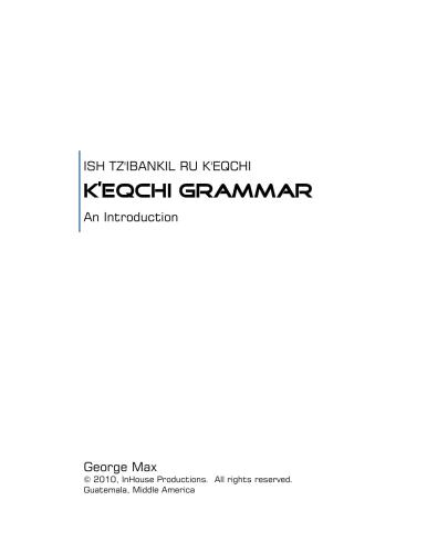 An introduction K'eqchi Grammar