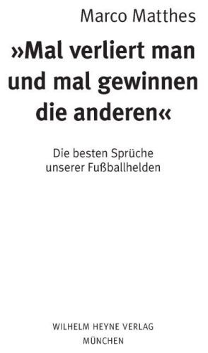 Mal verliert man und mal gewinnen die anderen: Die besten Sprüche unserer Fußballhelden