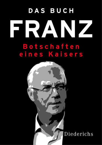 Das Buch Franz: Botschaften eines Kaisers