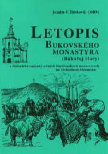 Letopis Bukovskeho monastyra (Bukovej Hory) a historicke zmienky o inych bazilianskych monastyroch na vychodnom Slovensku