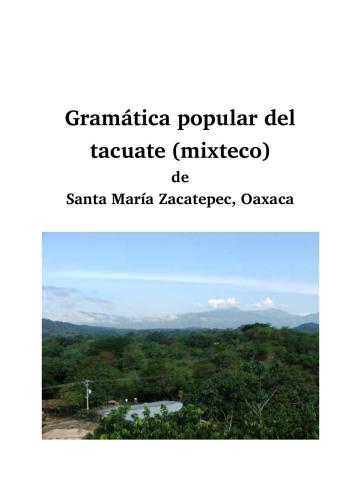 Gramática popular del tacuate (mixteco) de Santa María Zacatepec, Oaxaca