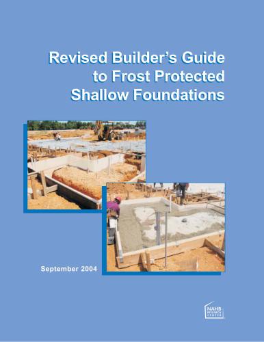 Revised Builder’s Guide to Frost Protected Shallow Foundations