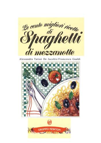Le cento migliori ricette di spaghetti di mezzanotte