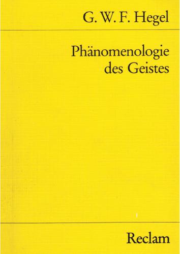 Phänomenologie des Geistes (Reclam) / Philip Reclam Jun. Stuttgart 1987