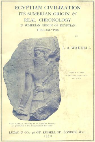 Egyptian Civilization, Its Sumerian Origin and Real Chronology: And Sumerian Origin of Egyptian Hieroglyphs
