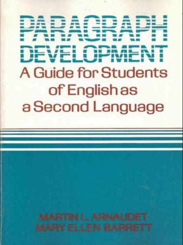 Paragraph Development - A Guide for Students of English As a Second Language