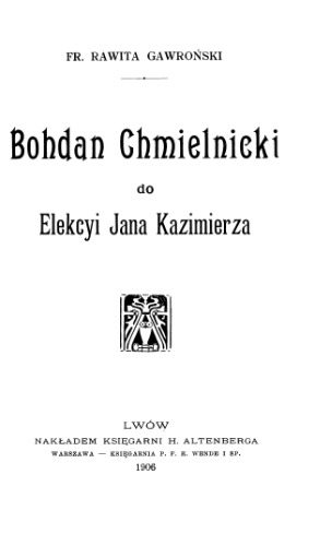 Bohdan Chmielnicki do elekcyi Jana Kazimierza
