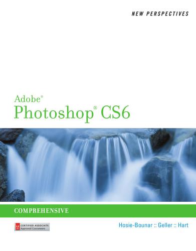 New Perspectives on Adobe Photoshop CS6, Comprehensive
