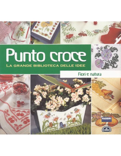 Punto сroce. La grande biblioteca delle idee (Fiori e natura)