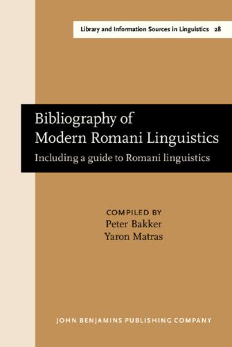 Bibliography of modern Romani linguistics: including a guide to Romani linguistics