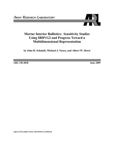 Nusca, Albert W. Horst. Mortar Interior Ballistics: Sensitivity Studies Using IBHVG2 and Progress Toward a Multidimensional Representation