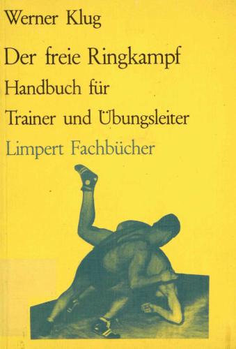 Der freie Ringkampf. Handbuch für Trainer und Übungsleiter
