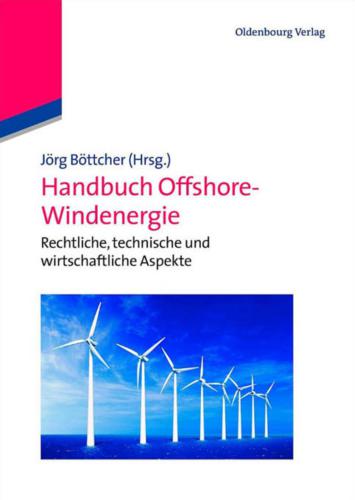 Handbuch Offshore-Windenergie: Rechtliche, technische und wirtschaftliche Aspekte