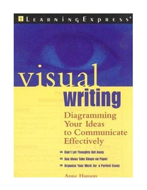 Visual Writing: Diagramming Your Ideas to Communicate Effectively
