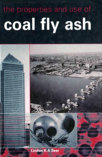 Properties and Use of Coal Fly Ash: A Valuable Industrial By-product