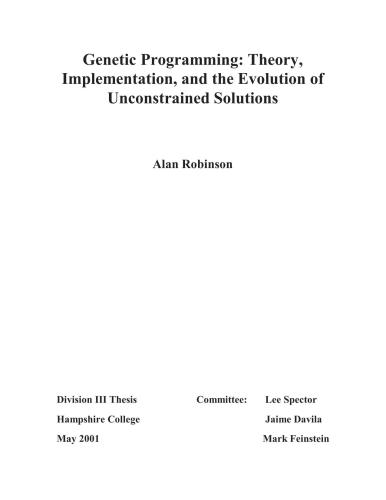 Genetic Programming: Theory, Implementation, and the Evolution of Unconstrained Solutions