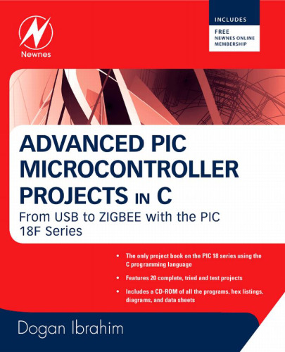 Advanced PIC microcontroller projects in C: from USB to ZIGBEE with the 18F series