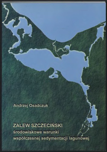 Zalew Szczeciński - środowiskowe warunki współczesnej sedymentacji lagunowej