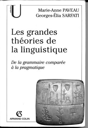 Les grandes théories de la linguistique: de la grammaire comparée à la pragmatique
