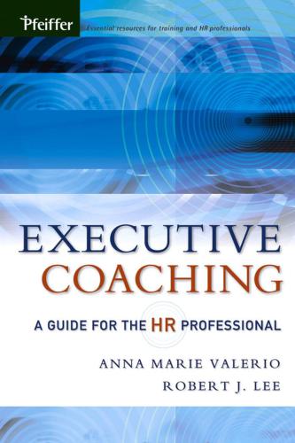 Executive Coaching - A Guide For The Human Resource Professional