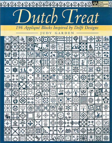 Dutch Treat: 196 Applique Blocks Inspired by Delft Designs (196 блоков аппликации по идеям фаянса)