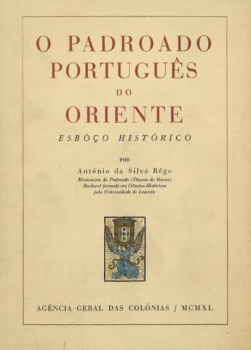 O Padroado português do Oriente. Esboço Histórico