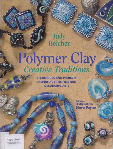Polymer Clay Creative Traditions: Techniques and Projects Inspired by the Fine and Decorative Arts