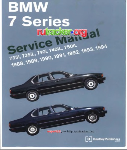 BMW 7 series: service manual: 735i, 735iL, 740i, 740iL, 750iL, 1988, 1989, 1990, 1991, 1992, 1993, 1994