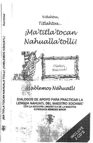 Hablemos Nahuatl. Diálogos de apoyo para practicar la Lengua Nahuatl