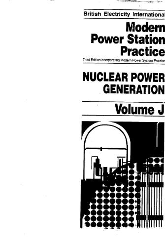 Modern power station practice. Volume J. Nuclear power generation