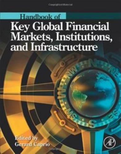 Handbook of Key Global Financial Markets, Institutions, and Infrastructure