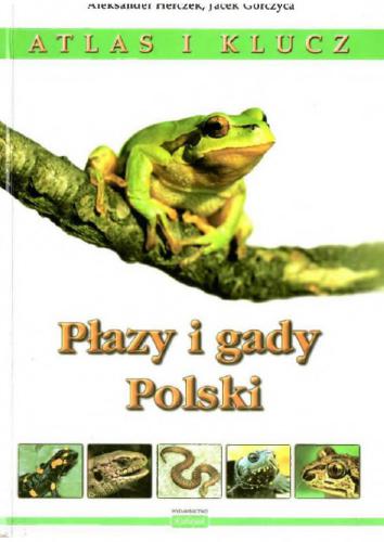 Płazy i gady Polski Atlas i klucz