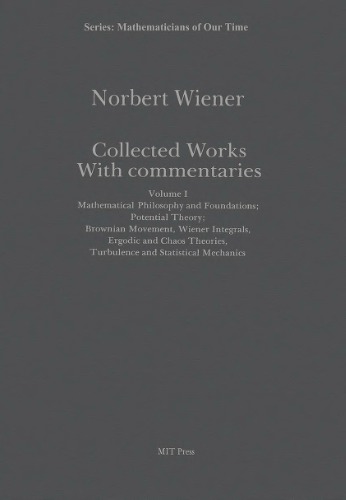 Mathematical Philosophy and Foundations. Potential Theory. Brownian Movement, Wiener Integrals, Ergodic and Mechanics, Vol. 1