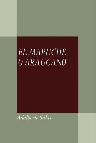 El Mapuche O Araucano: Fonologia, Gramatica y Antologia de Cuentos