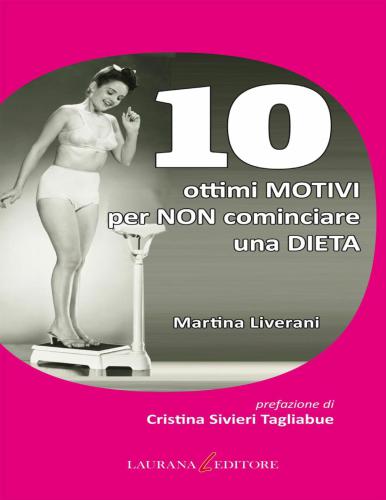 10 ottimi motivi per non cominciare una dieta 