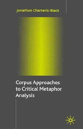 Corpus Approaches to Critical Methaphor Analysis