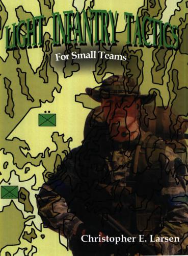 Light infantry tactics: For small teams