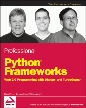Professional Python frameworks. Web 2.0 programming with Django and Turbogears (Source Code)