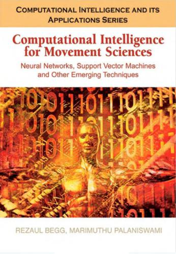 Computational Intelligence for Movement Sciences. Neural Networks, Support Vector Machines, and Other Emerging Techniques