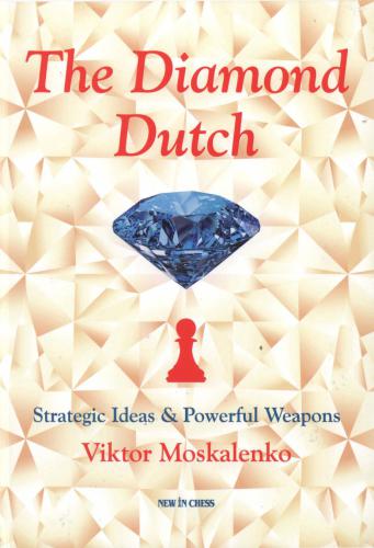 The Diamond Dutch: Strategic Ideas & Powerful Weapons