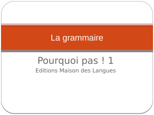 Pourquoi pas! 1. La grammaire