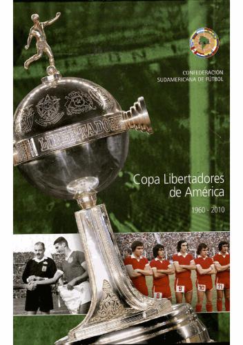 Copa Libertadores de America 1960-2010. Tomo 1