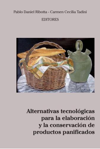 Alternativas tecnológicas para la elaboración y la conservación de productos panificados