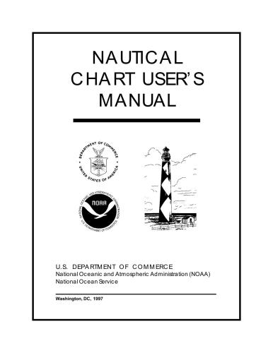 National Oceanic and Atmospheric Administration (NOAA). Nautical Chart User's Manual