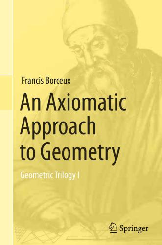 Geometric Trilogy I. An Axiomatic Approach to Geometry
