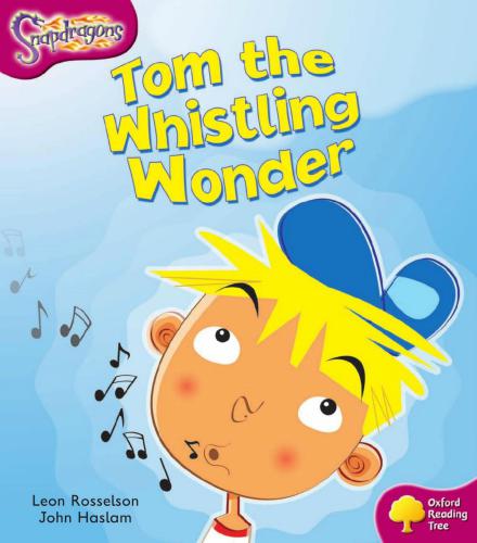 Oxford Reading Tree: Level 10: Snapdragons: Tom the Whistling Wonder (Book)