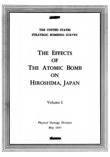 The U.S. Strategic Bombing Survey. The Effects of the Atomic bomb on Hiroshima, Japan